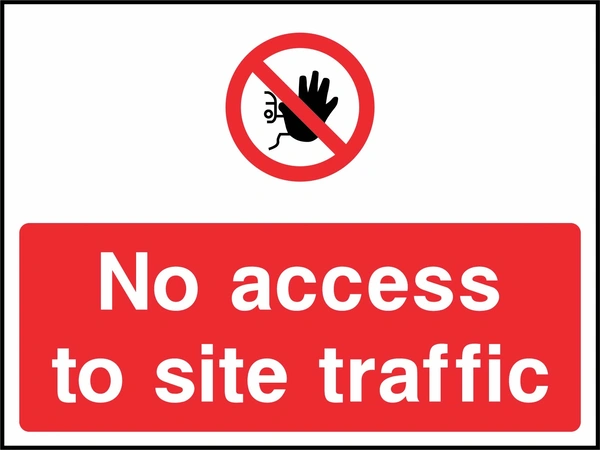 A red prohibition symbol containing a raised hand above white lettering on a red panel with No access to site traffic wording. CONS0084 artwork.