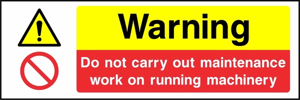 Warning — Do not carry out maintenance work on running machinery. Stacked message panels. Artwork MULT0040.