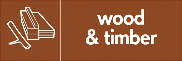 Wood & timber recycling sign showing material illustration with white wording on brown. Artwork BUIL0012.