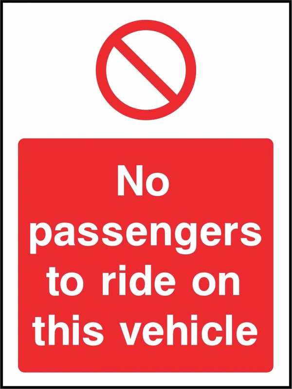 No passengers to ride on this vehicle sign showing red general prohibition prohibition symbol above wording. Artwork GENE0100.