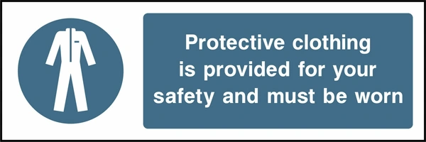 Protective clothing is provided for your safety and must be worn sign showing blue mandatory protective-equipment pictogram and wording. Artwork PROT0002.