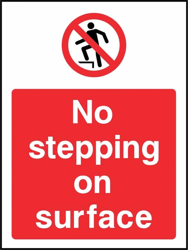 No stepping on surface sign showing red foot on surface prohibition symbol above wording. Artwork GENE0097.