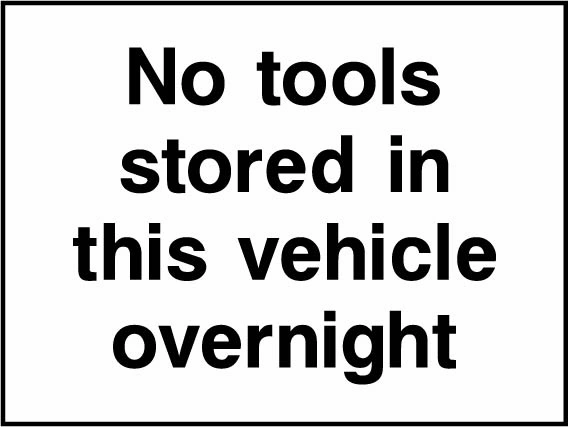 No tools stored in this vehicle overnight sign. black wording on a white background. Artwork SECU0107.