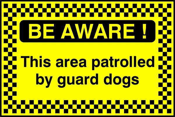 Be Aware! — This area patrolled by guard dogs sign. black text on yellow with a chequered border and Be Aware heading. Artwork SECU0094.