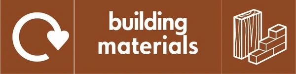 Building materials recycling sign showing recycling arrow and material illustration with white wording on brown. Artwork BUIL0014.