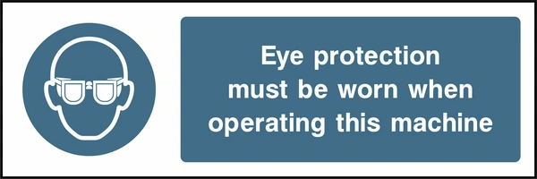 Eye protection must be worn when operating this machine sign showing blue safety glasses pictogram beside wording. Artwork PPE0003.