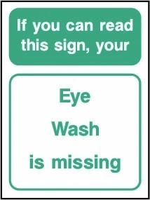 If you can read this sign, your Eye Wash is missing sign showing green and white missing-equipment notice. Artwork FAID0049.