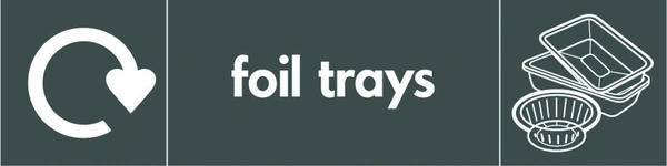 Foil trays recycling sign showing white recycling arrow, material illustration and wording on a dark grey letterbox panel. Artwork META0028.