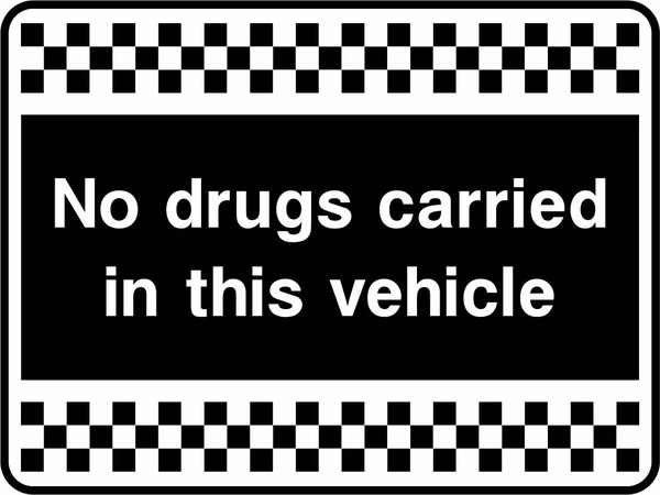 No drugs carried in this vehicle sign. white text on black with a black-and-white chequered border. Artwork SECU0068.