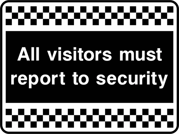All visitors must report to security sign. white text on black with a black-and-white chequered border. Artwork SECU0067.