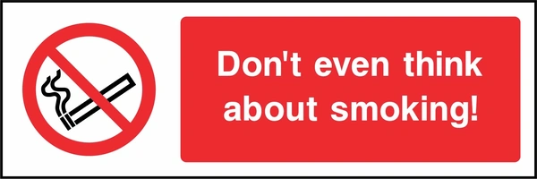 Don't even think about smoking! sign. red cigarette or naked-flame prohibition pictogram beside a red wording panel. Artwork SMOK0030.