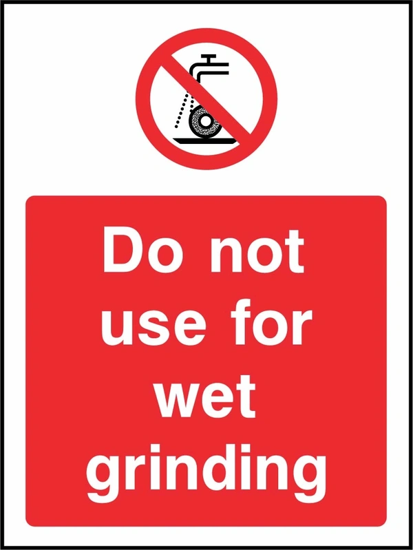 Do not use for wet grinding sign showing red wet grinding prohibition symbol above wording. Artwork MACH0044.