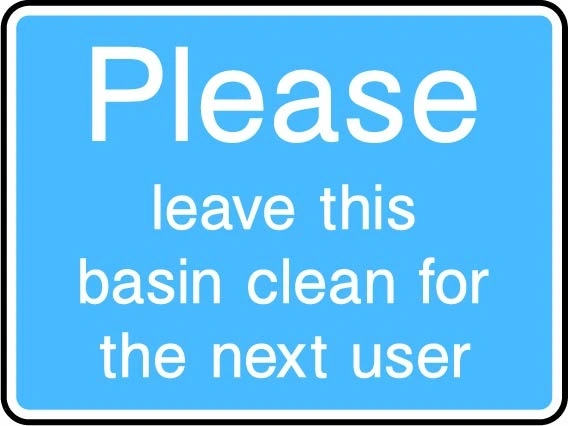 Please leave this basin clean for the next user printed sign. Blue information artwork INFO0044.