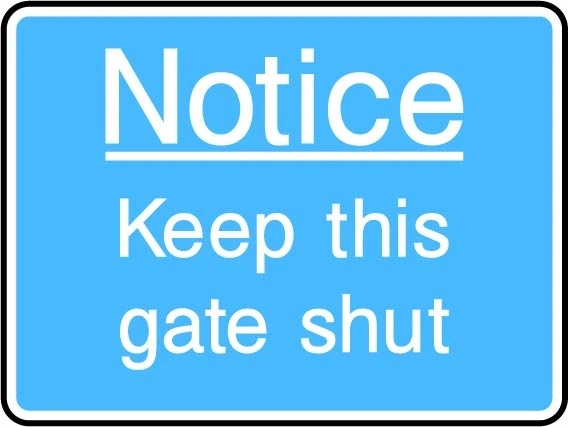 Notice — Keep this gate shut printed sign. Blue information artwork INFO0075.