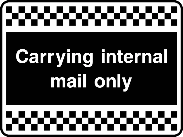 Carrying internal mail only sign. white text on black with a black-and-white chequered border. Artwork SECU0071.
