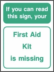 If you can read this sign, your First Aid Kit is missing sign showing green and white missing-equipment notice. Artwork FAID0048.