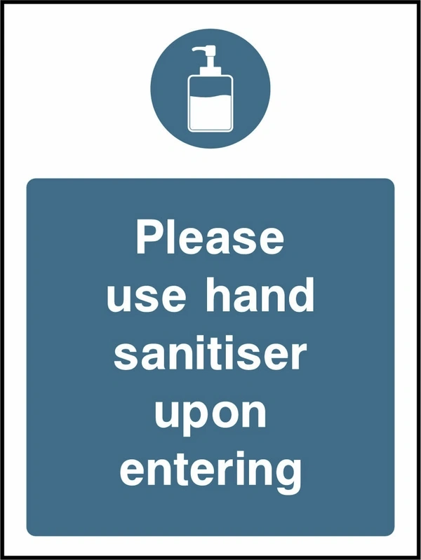 Please use hand sanitiser upon entering. the blue instruction panel, symbols and any yellow header shown. Artwork COVI0018.